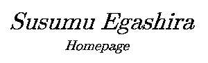 Susumu Egashira Homepage